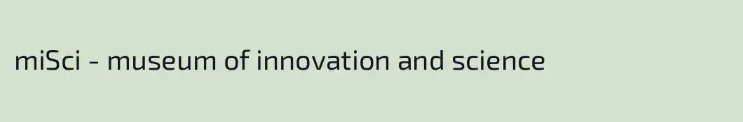 miSci - museum of innovation and science